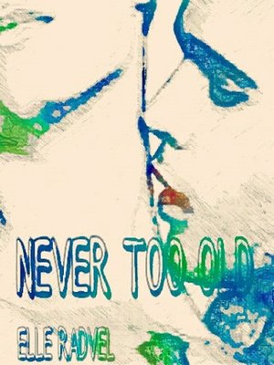 cover image of Never Too Old